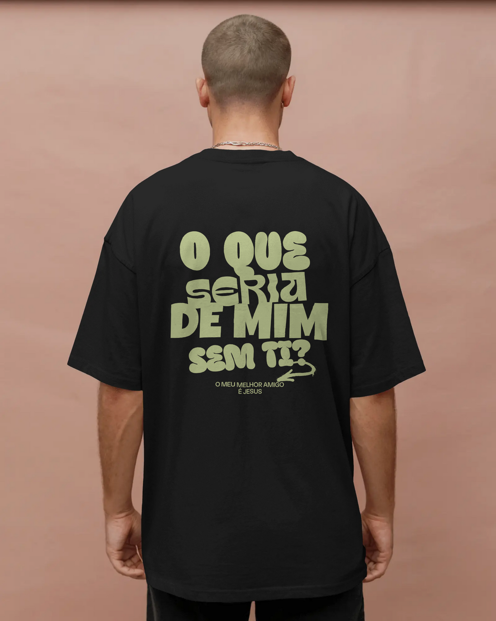 Camiseta Oversidez | O que seria de mim sem ti?